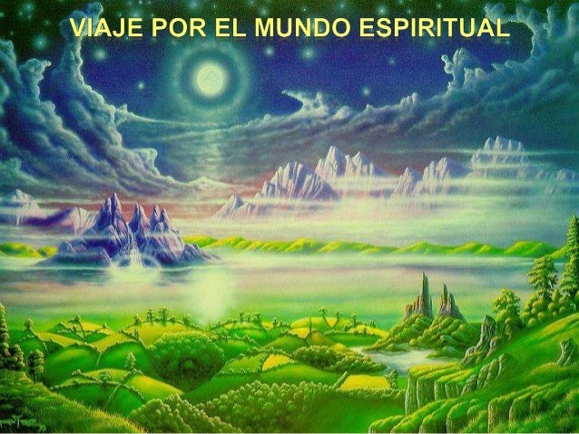 EXISTE EL MUNDO ESPIRITUAL